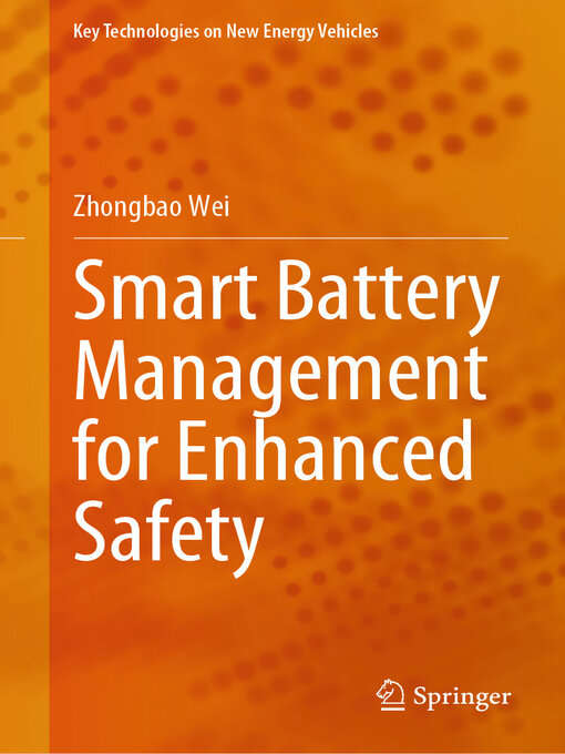 Title details for Smart Battery Management for Enhanced Safety by Zhongbao Wei - Available